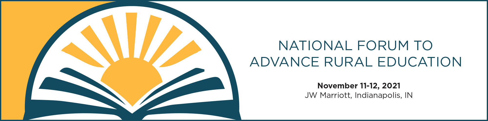 National Forum to Advance Rural Education - November 11-12, 2021 at JW Marriott, Indianapolis, IN